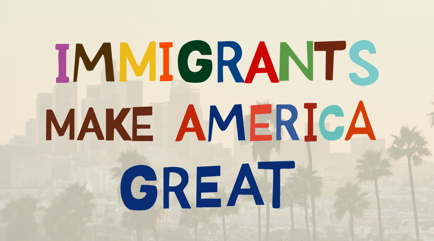 Immigrants Make America Great