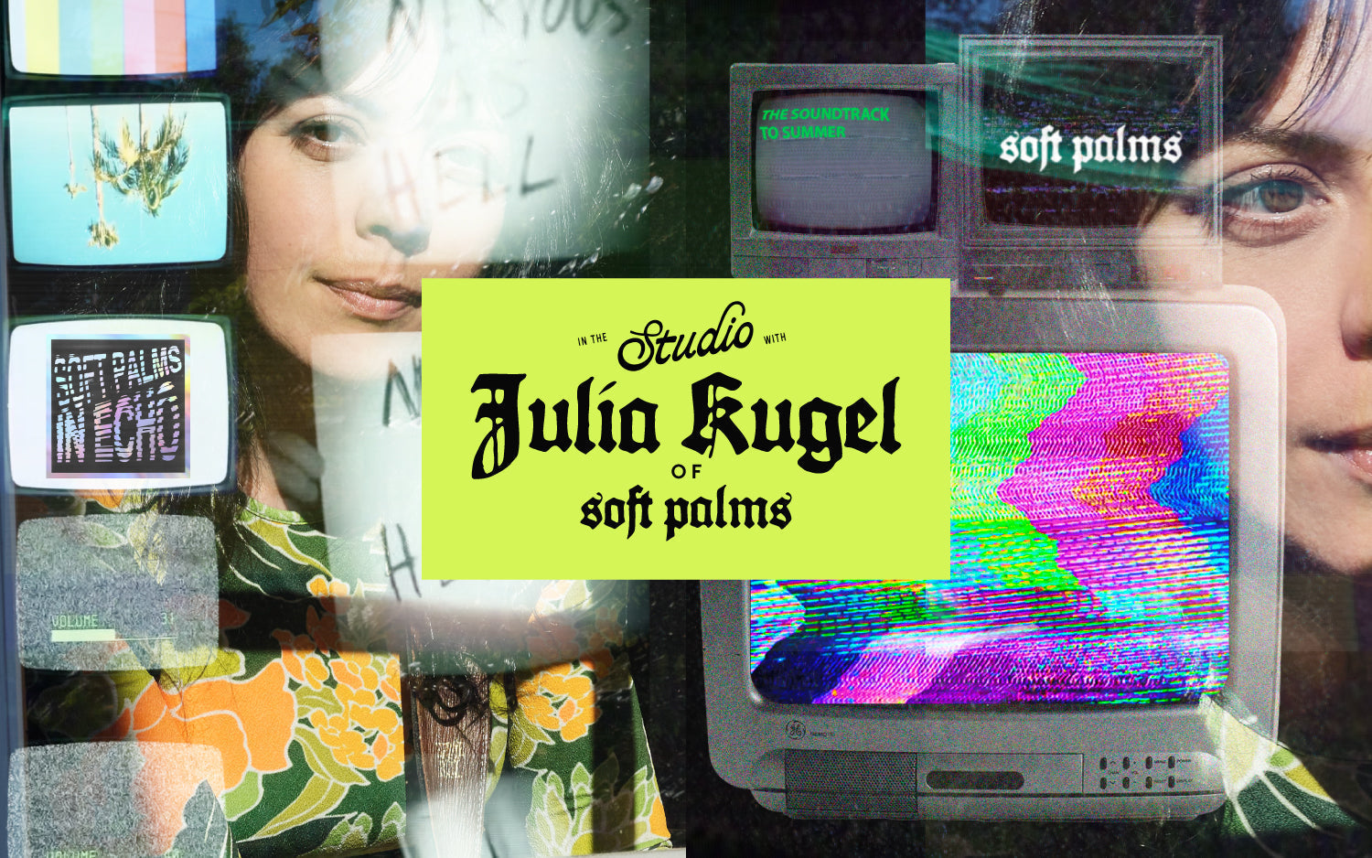 In the Studio With: Soft Palms' Julia Kugel